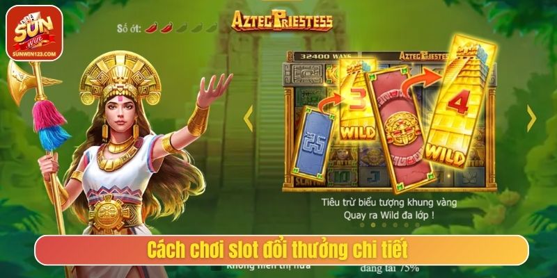 Cách chơi slot đổi thưởng chi tiết