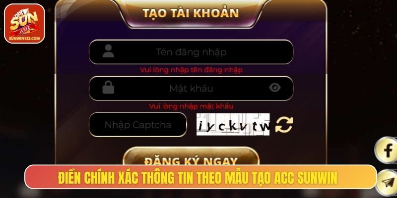 Điền chính xác thông tin theo mẫu tạo acc Sunwin