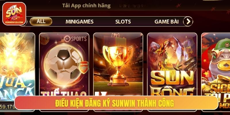 Điều kiện đăng ký Sunwin thành công