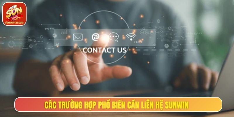Liên hệ với Sunwin để giải quyết mọi tình huống khi giải trí