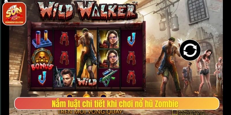 Nắm luật chi tiết khi chơi nổ hũ Zombie