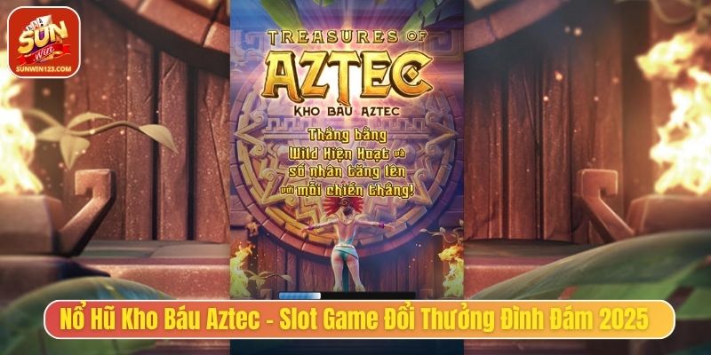 Nổ hũ kho báu Aztec