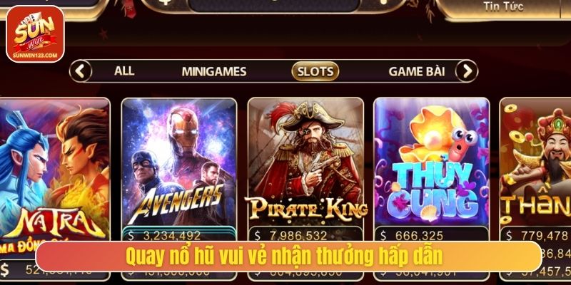 Quay hũ vui nhộn, đa dạng chủ đề, nhận tiền thưởng cao