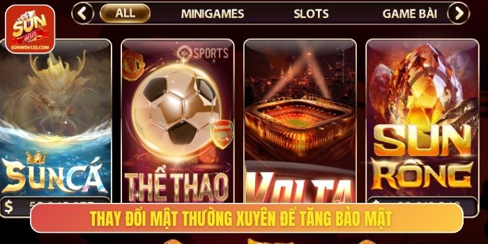 Thay đổi mật khẩu thường xuyên để tăng bảo mật